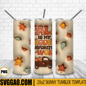 Fall Is My Second 3D Puff 20oz Tumbler Wrap PNG, Fall Is My Second Favorite F Word Tumbler Template PNG