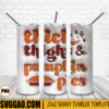 Thick Thighs and Pumpkin Pies 3D Puff 20oz Tumbler Wrap PNG File, Pies Pumpkin Thanksgiving Tumbler Template PNG