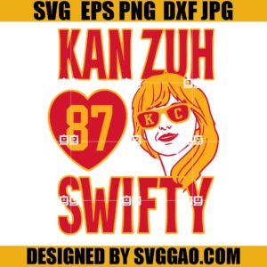 Kan Zuh Swifty SVG, Travis Taylor SVG, Mahomes Taylor SVG