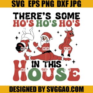 There's Some Ho's In This House SVG, Merry Christmas SVG, Santa Claus SVG