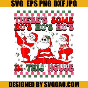Retro Santa Claus Christmas SVG, There Is Some Ho's In This House SVG PNG, CHristmas SVG