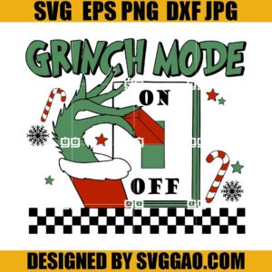 Grinch Mode On Off SVG, Grinch Hand SVG, Grinchmas SVG