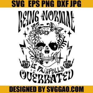 Being Normal Is Painfully Overrated SVG, Skull Halloween SVG