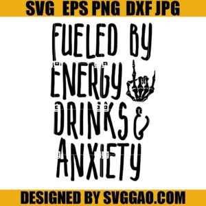 Fueled By Energy Drinks and Anxiety SVG, Skeleton Hand SVG