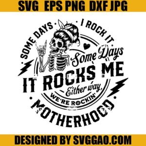 Some Days I Rock It Some Days It Rocks Me SVG, Mom Life SVG, Motherhood SVG