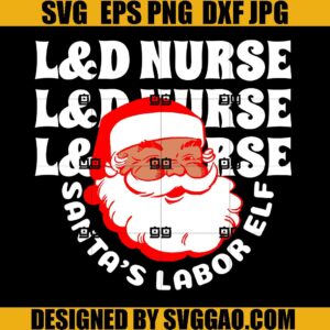 Labor and Delivery Nurse Christmas SVG, Santa's Larbor Elf SVG