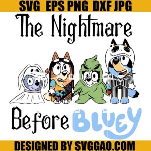 Bluey The Nightmare Before Halloween SVG, Bluey Halloween SVG, Bluey And Friends SVG