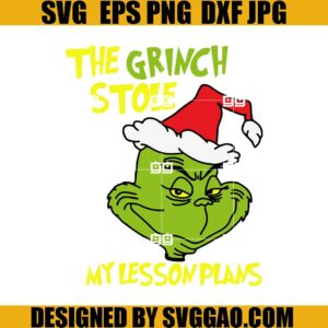 The Grinch Stole My Lesson Plans SVG, Santa Grinch Xmas SVG