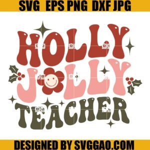 Holly Jolly Teacher SVG, Retro Teacher Christmas SVG, Holly Jolly SVG