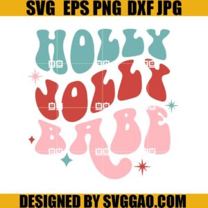 Holly Jolly Babe SVG, Merry Christmas SVG, Christmas Vibes SVG