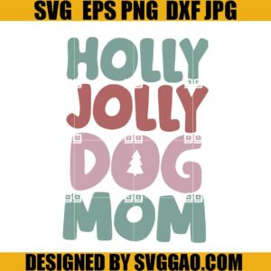 Holly Jolly Dog Mom SVG, Retro Christmas SVG, Retro Holly Jolly SVG
