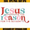 Jesus Is The Reason For The Season SVG, Christian Christmas SVG, Retro Christmas SVG