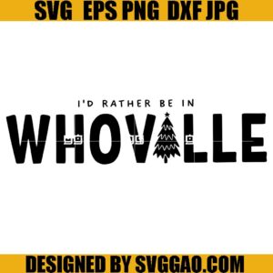 I'd Rather Be In Whoville SVG, Merry Christmas SVG
