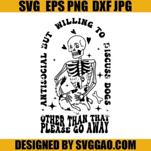 Antisocial But Willing To Discuss Dogs SVG, Antisocial Dog Mom SVG, Spooky Skeleton SVG