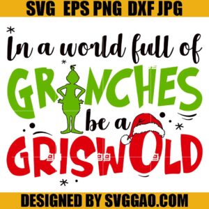 In A World Full Of Grinches Be A Griswold SVG, Gricnhmas SVG, Christmas SVG