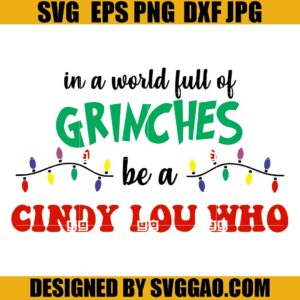 In A World Full Of Grinches Be A Cindy Lou Who SVG, Grinch Christmas SVG, Cindy Lou Who SVG