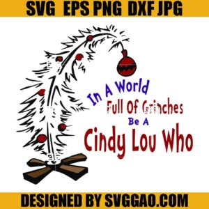 World Full of Grinches Be A Cindy Lou Who SVG, Whoville Christmas SVG, Cindy Lou Who SVG