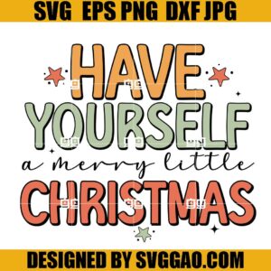 Have Yourself A Merry Little Christmas SVG, Christmas Crew SVG