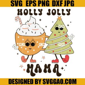 Holly Jolly Mama SVG, Holly Jolly Latte SVG, Merry Christmas Tree SVG