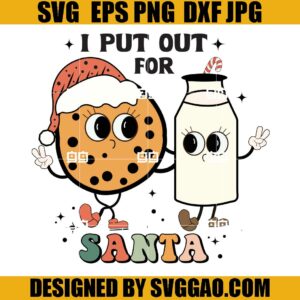 I Put Out for Santa SVG, Milk and Cookies SVG, Christmas SVG