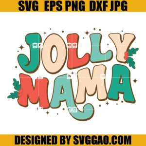 Jolly Mama SVG, Somebody's Jolly Ass Mama SVG, Mama Christmas SVG