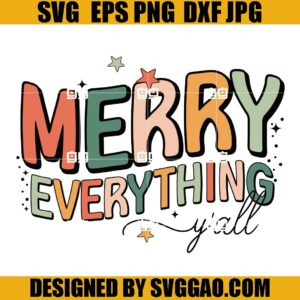 Merry Everything Y'all SVG, Merry Christmas SVG, Merry Holiday SVG