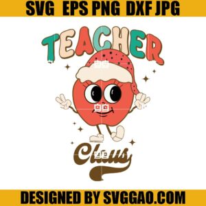 Teacher Claus SVG, Christmas Teacher Claus SVG, Teacher Christmas SVG