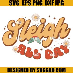 Sleigh All Day SVG, Christmas Sleigh SVG, Santa Sleigh SVG