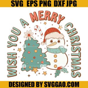 Wish You A Merry Christmas SVG, Santa Snowman SVG, Christmas Tree SVG