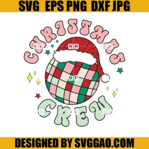 Retro Christmas Crew SVG, Santa Claus Disco Ball SVG, Santa Hat SVG