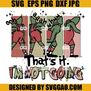 That's It I'm Not Going SVG, Retro Merry Christmas SVG, Im Not Going Grinch SVG