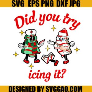 Did You Try Icing It SVG, Nurse Christmas Tree Cake SVG, School Nurse Christmas SVG
