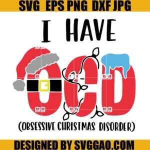 I have OCD SVG, Obsessive Christmas Disorder SVG, Merry Christmas SVG