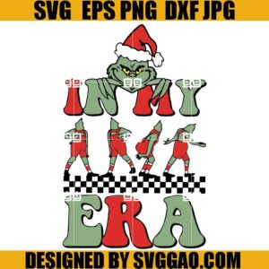 In My Grich Era SVG, That's It Im Not Going SVG, Grinch Era SVG
