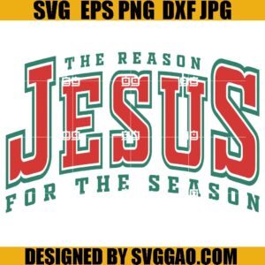 Jesus The Reason For The Season SVG PNG, Merry Christmas SVG, Faith Christmas SVG