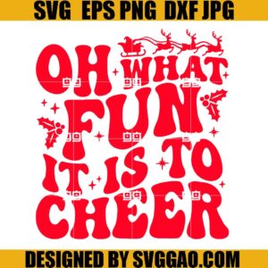 Oh What Fun it is to Cheer SVG, Christmas Cheer SVG, Cheerleader Christmas SVG