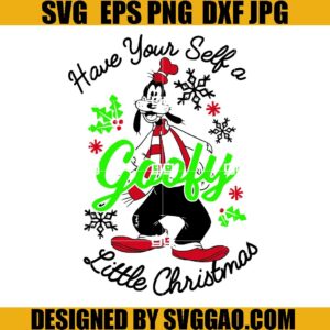 Goofy Have Your Self A Little Christmas SVG, Goofy Christmas SVG, Disney Xmas SVG