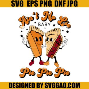 Ain't No Lie Baby Pie Pie Pie SVG, Hello Fall SVG, Fall Season SVG