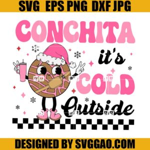 Conchita It's Cold Outside SVG, Pan Dulce Christmas SVG, Conchas Y Chocolate SVG