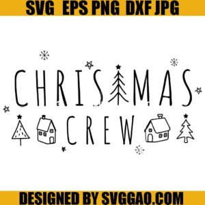 Christmas Crew SVG, Family Christmas SVG, Family Christmas SVG
