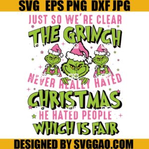 The Grinch Never Really Hated Christmas SVG, Grinch Trendy Christmas SVG