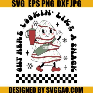 Out Here lookin' Like A Snack Christmas SVG, Retro Christmas Cake SVG, Bougie Christmas SVG