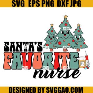 Santa's Favorite Nurse SVG, Xmas Nursing School SVG, Nurse Life SVG