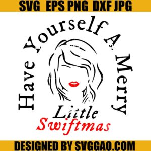 Have A Merry Swiftmas SVG, Swiftmas Taylor Swiftie SVG, Taylor Christmas SVG