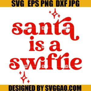 Santa Is A Swiftie SVG, Merry Swiftmas SVG, Taylor Swift Christmas SVG
