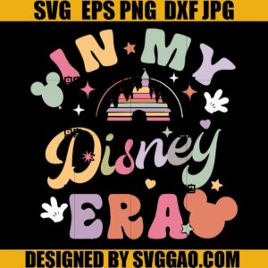 In My Disney Era SVG, Girls Trip Disney SVG, Retro Disney Castle SVG
