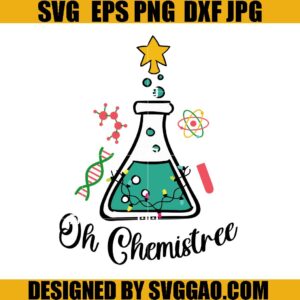 Oh Chemistree SVG, Teacher Christmas SVG, Chemistry Christmas SVG