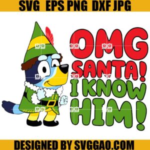 OMG Santa I Know Him Bluey SVG, Blue Dog & Friends SVG, Blue Xmas SVG