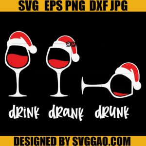 Drink Drank Drunk Christmas SVG, Wine Lover Gift SVG