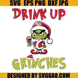 Drink Up Grinches SVG, Grinch Christmas SVG, Wine Flake Christmas SVG